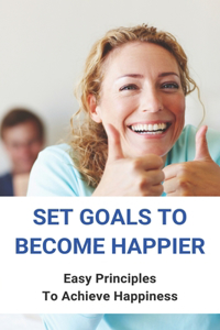 Set Goals To Become Happier