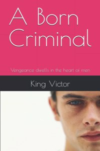 A Born Criminal