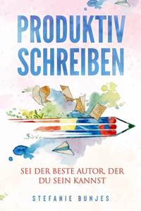 Produktiv schreiben