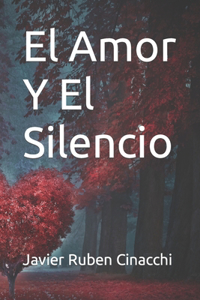 Amor Y El Silencio