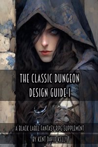Classic Dungeon Design Guide I - Black Label Edition