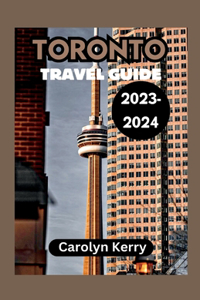 Toronto Travel Guide 2023-2024