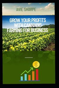 Grow Your Profits with Cannabis Farming for Business