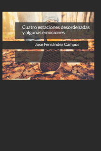 Cuatro estaciones desordenadas y algunas emociones