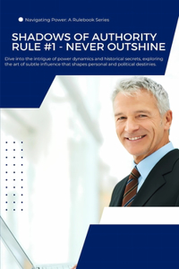 Shadows of Authority Rule #1 - Never Outshine