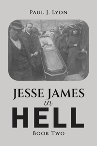 Jesse James in Hell – Book Two