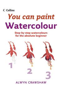 Watercolour: Step-By-Step Watercolour for the Absolute Beginner