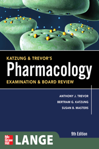 Katzung & Trevor's Pharmacology Examination and Board Review, Ninth Edition