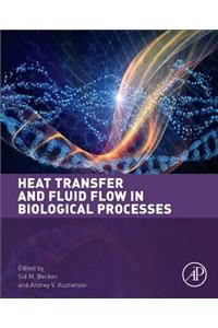 Heat Transfer and Fluid Flow in Biological Processes