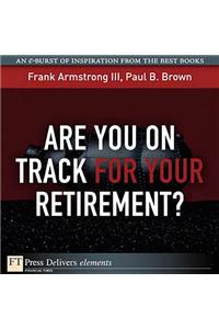 Are You on Track for Your Retirement?