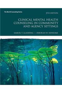 Clinical Mental Health Counseling in Community and Agency Settings with Mylab Counseling with Pearson Etext -- Access Card Package