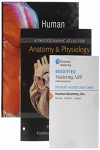 Human Anatomy; Modified Mastering A&p with Pearson Etext -- Valuepack Access Card -- For Human Anatomy; Photographic Atlas for Anatomy & Physiology, a (Valuepack Only )