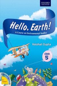 Hello, Earth! A Course In Environmental Studies For Class 5