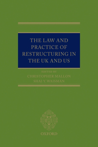 The The Law and Practice of Restructuring in the UK and US Law and Practice of Restructuring in the UK and US