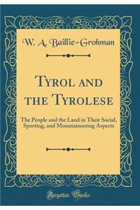 Tyrol and the Tyrolese