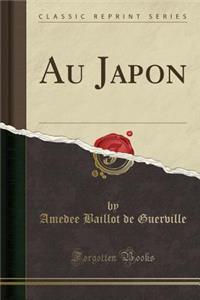 Au Japon (Classic Reprint)