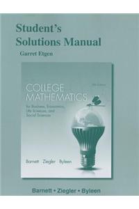 Student's Solutions Manual for College Mathematics for Business, Economics, Life Sciences and Social Sciences