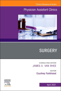 Surgery, an Issue of Physician Assistant Clinics