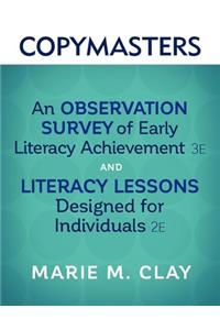 Copymasters for an Observation Survey of Early Literacy Achievement, Third Edition, and Literacy Lessons Designed for Individuals, Second Edition