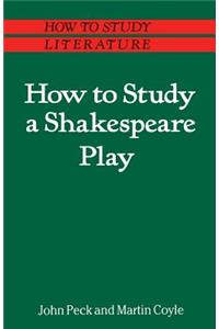 How to Study a Shakespeare Play