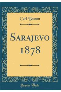 Sarajevo 1878 (Classic Reprint)