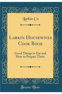 Larkin Housewives Cook Book