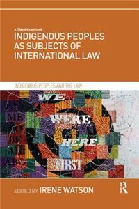 Indigenous Peoples as Subjects of International Law