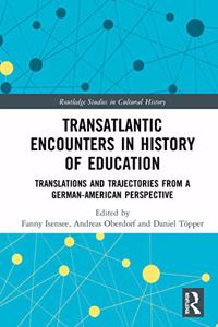 Transatlantic Encounters in History of Education