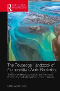 The Routledge Handbook of Comparative World Rhetorics