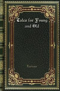 Tales for Young and Old