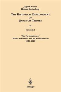 Historical Development of Quantum Theory, Volume 3