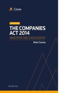 Companies Act 2014: Annotated and Consolidated 2018 Edition