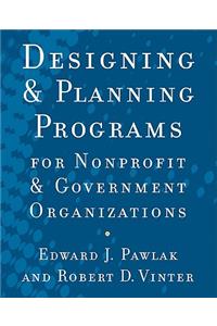 Designing and Planning Programs for Nonprofit and Government Organizations