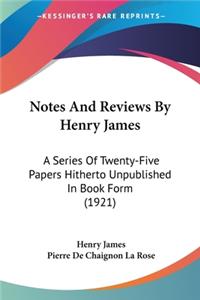 Notes And Reviews By Henry James