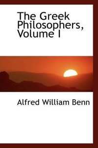 The Greek Philosophers, Volume I