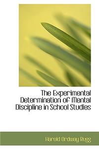 The Experimental Determination of Mental Discipline in School Studies