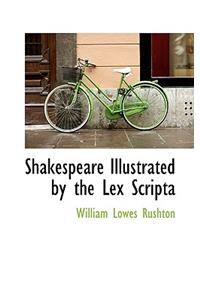 Shakespeare Illustrated by the Lex Scripta