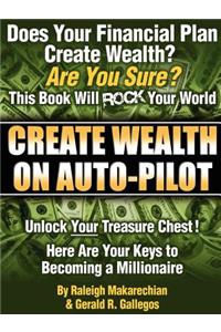 Create Wealth On Auto-Pilot