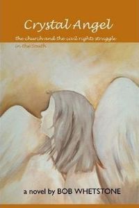 Crystal Angel:the Church and the Civil Rights Struggle in the South