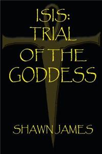 Isis- Trial of the Goddess