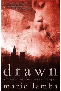 Drawn