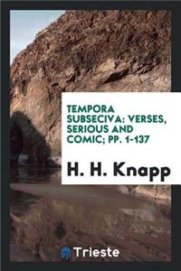 Tempora Subseciva: Verses, Serious and Comic
