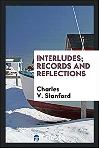 INTERLUDES; RECORDS AND REFLECTIONS