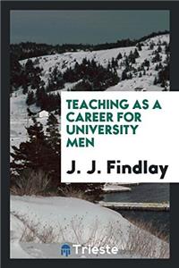 Teaching as a Career for University Men