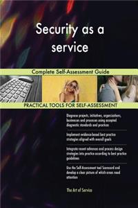 Security as a service Complete Self-Assessment Guide