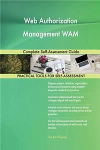 Web Authorization Management WAM Complete Self-Assessment Guide