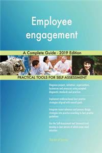 Employee engagement A Complete Guide - 2019 Edition