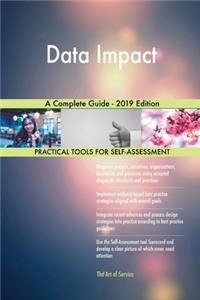 Data Impact A Complete Guide - 2019 Edition