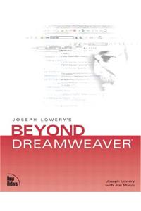 Joseph Lowery's Beyond Dreamweaver