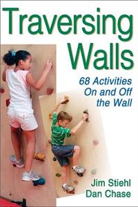 Traversing Walls: 68 Activities on and Off the Wall